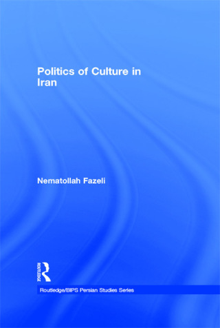 صورة الغلاف: Politics of Culture in Iran 1st edition 9780415370059