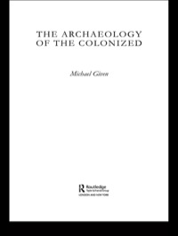 Titelbild: The Archaeology of the Colonized 1st edition 9780415369916