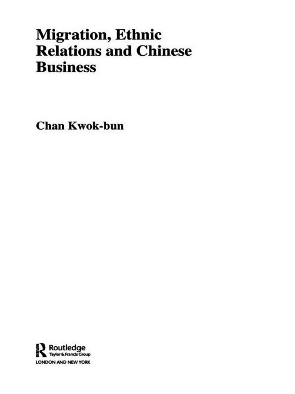 Migration, Ethnic Relations and Chinese Business 1st Edition