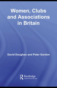 صورة الغلاف: Women, Clubs and Associations in Britain 1st edition 9780415368667