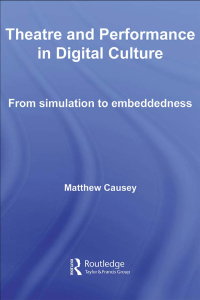 Omslagafbeelding: Theatre and Performance in Digital Culture 1st edition 9780415544108