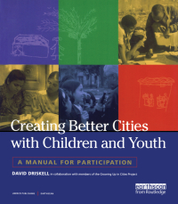 Imagen de portada: Creating Better Cities with Children and Youth 1st edition 9781853838538