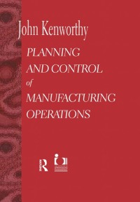 Cover image: Planning and Control of Manufacturing Operations 1st edition 9781855733077