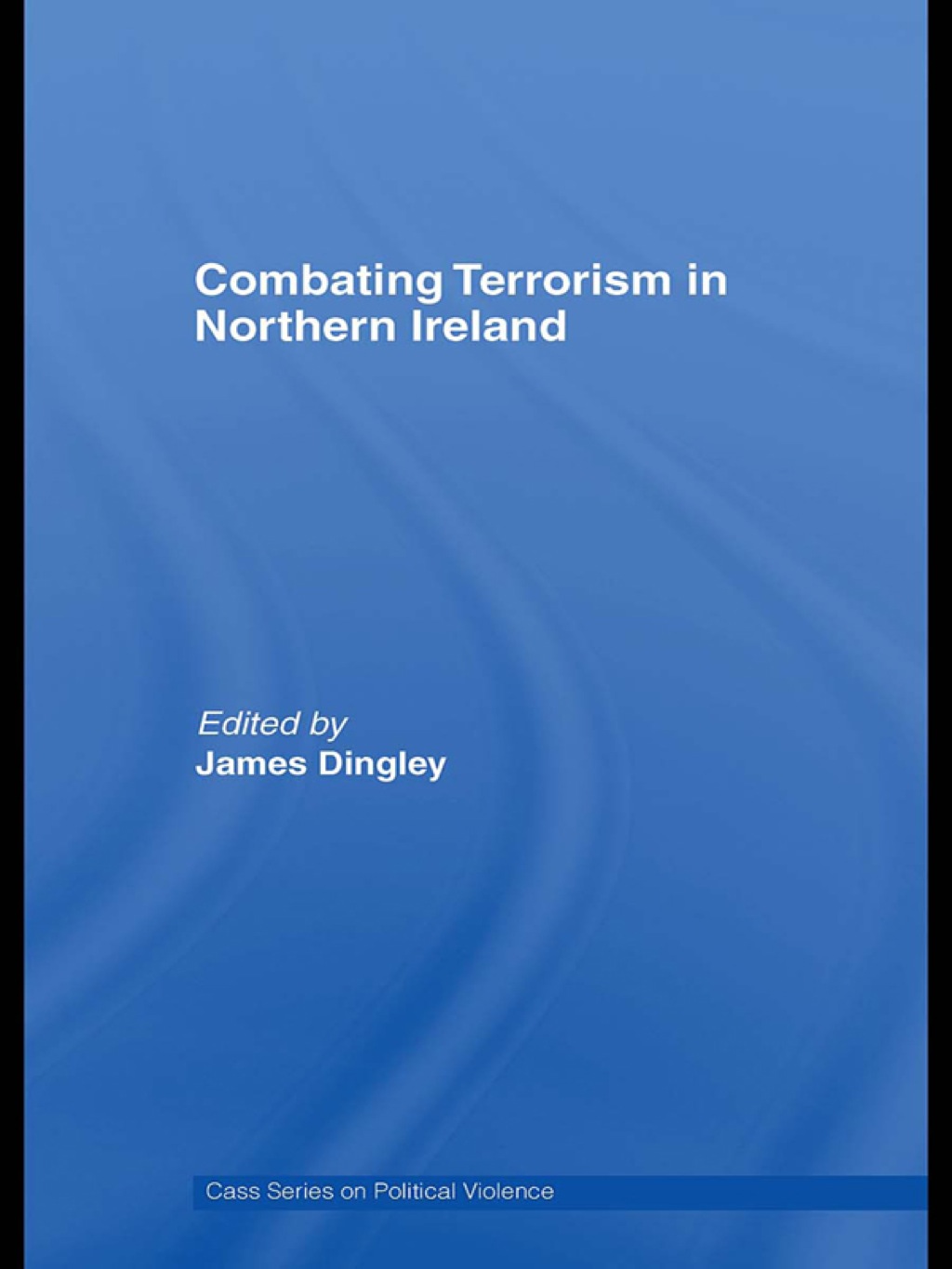 Combating Terrorism in Northern Ireland 1st Edition