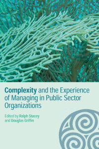 Cover image: Complexity and the Experience of Managing in Public Sector Organizations 1st edition 9780415367318