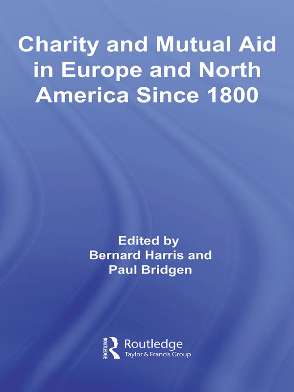 Charity and Mutual Aid in Europe and North America since 1800 1st Edition