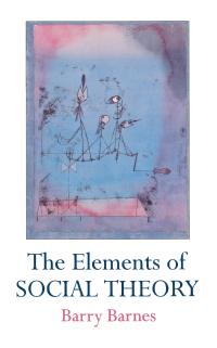 Imagen de portada: The Elements Of Social Theory 1st edition 9781857282047