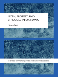 Imagen de portada: Myth, Protest and Struggle in Okinawa 1st edition 9780415546881