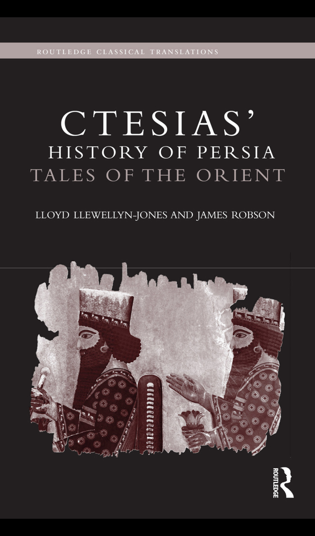Ctesias’ ‘History of Persia’ Tales of the Orient 1st Edition