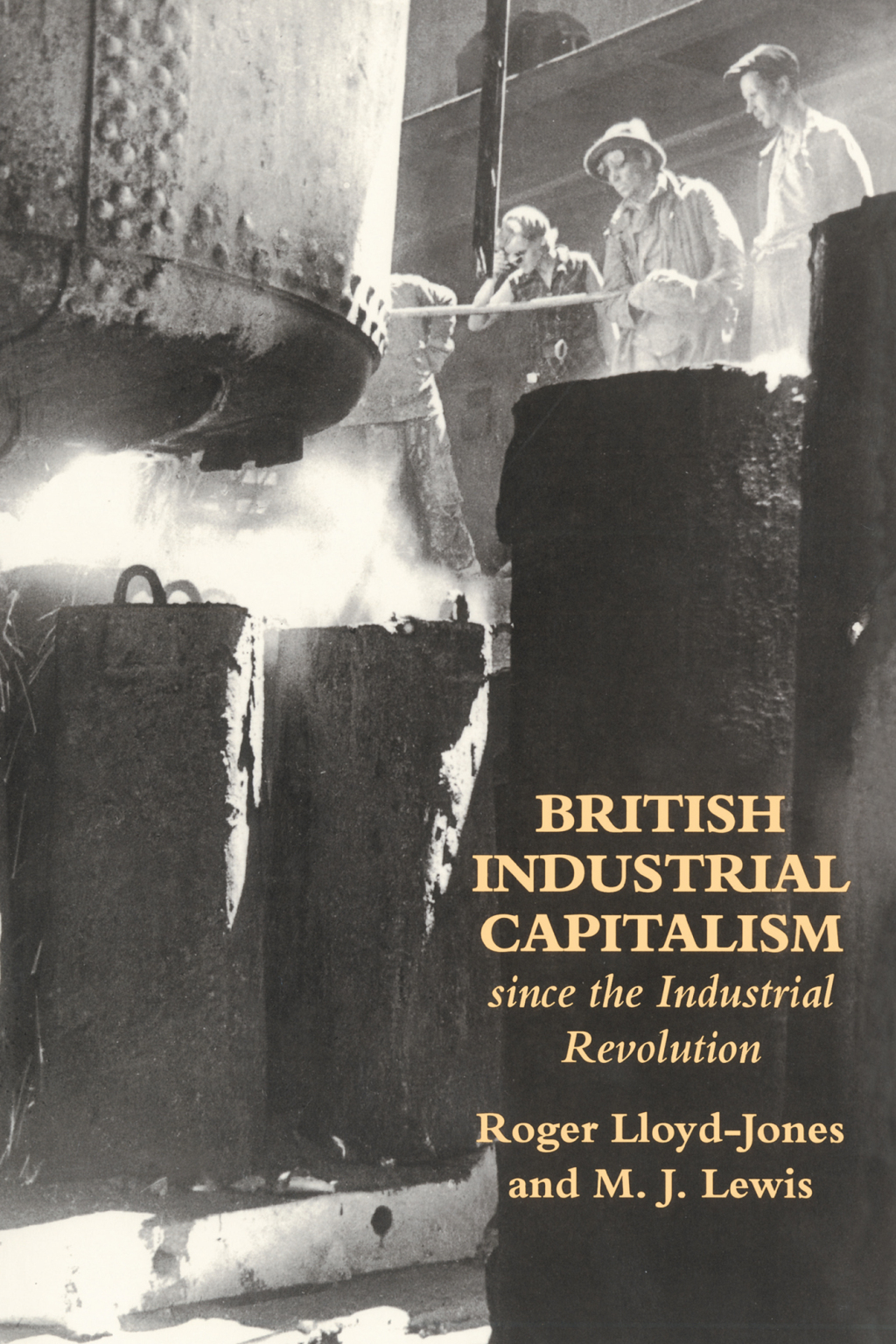 British Industrial Capitalism Since The Industrial Revolution 1st Edition