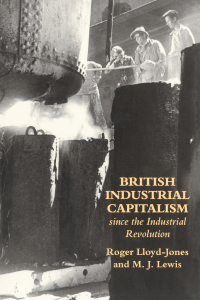 Cover image: British Industrial Capitalism Since The Industrial Revolution 1st edition 9781857284096