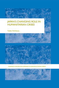 Omslagafbeelding: Japan's Changing Role in Humanitarian Crises 1st edition 9780415369022