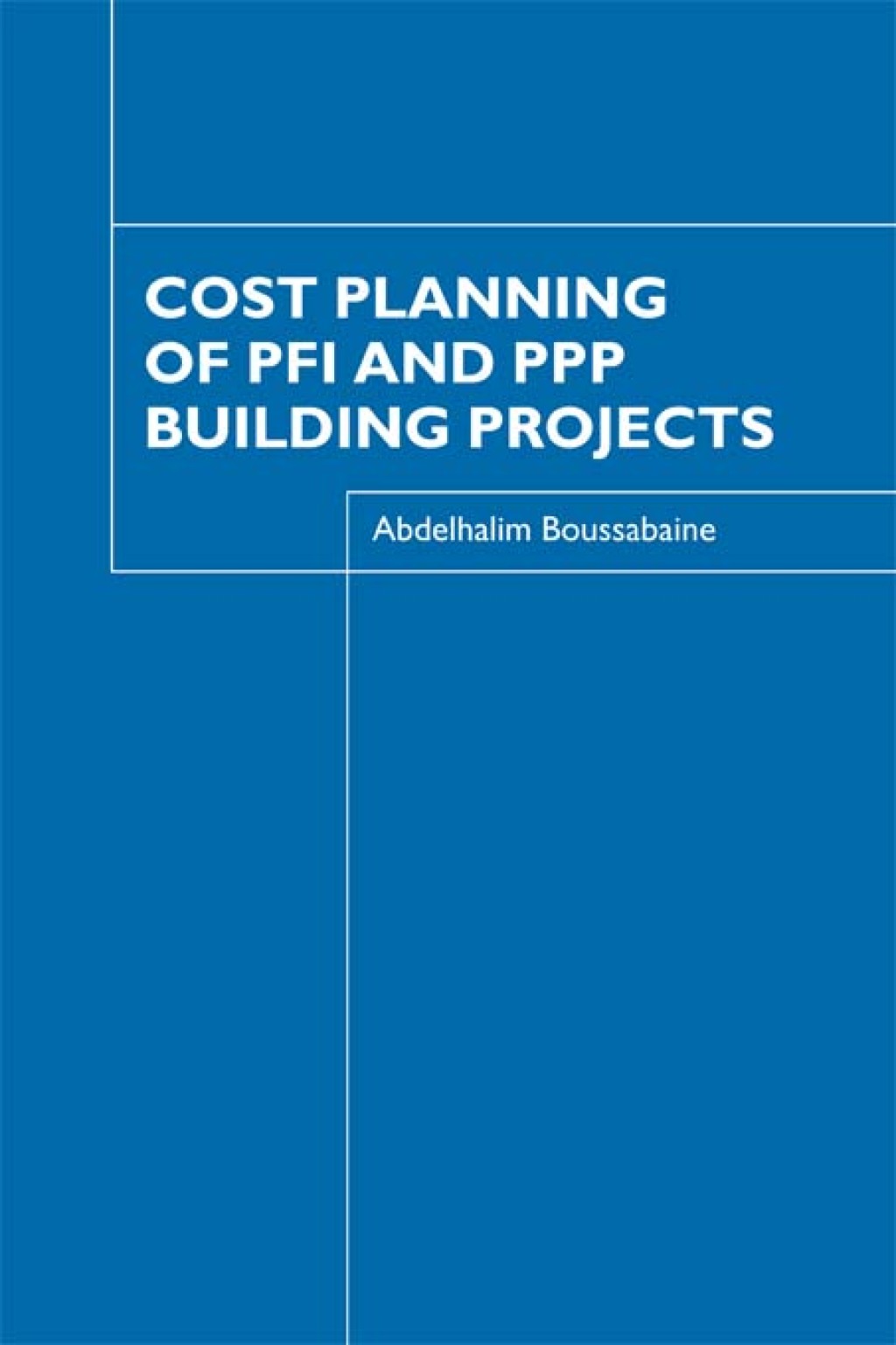 Cost Planning of PFI and PPP Building Projects 1st Edition