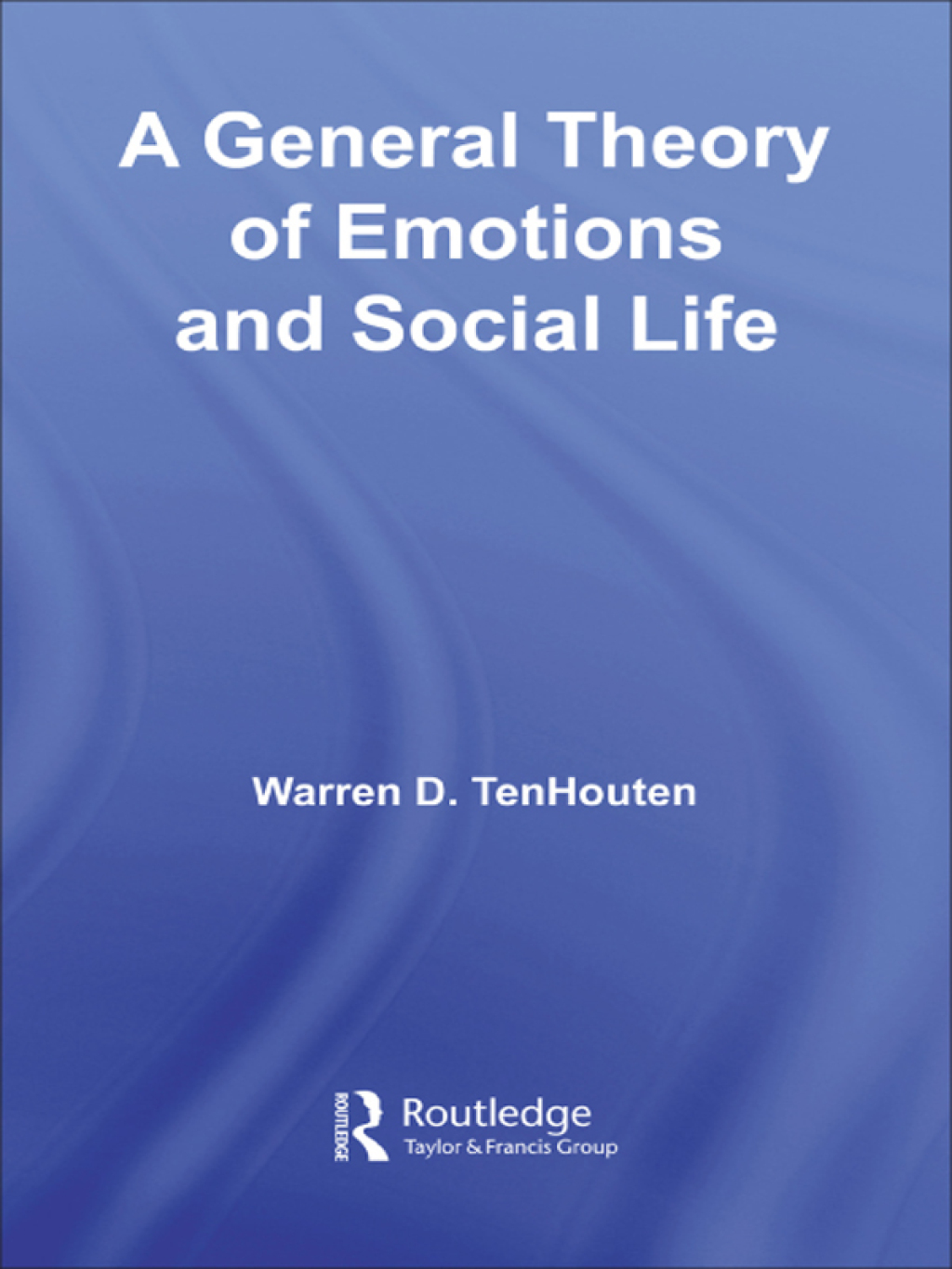 A General Theory of Emotions and Social Life 1st Edition