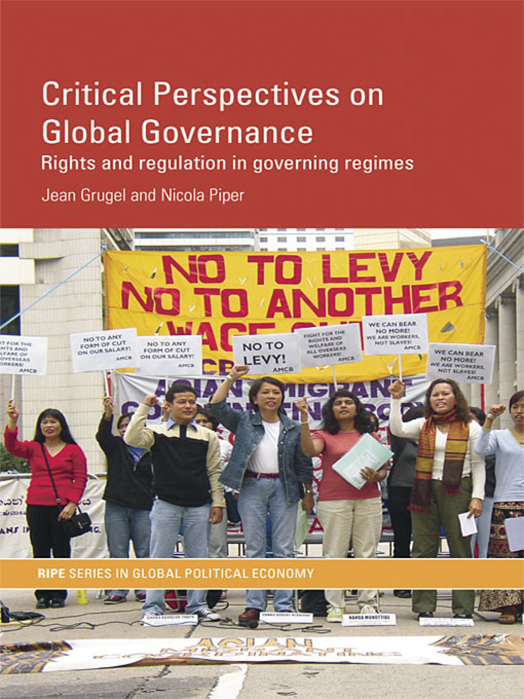Critical Perspectives on Global Governance Rights and Regulation in Governing Regimes 1st Edition