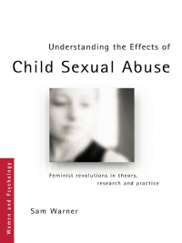 Cover image: Understanding the Effects of Child Sexual Abuse 1st edition 9780415360289