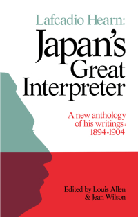 Titelbild: Lafcadio Hearn: Japan's Great Interpreter 1st edition 9781873410028