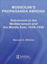 Omslagafbeelding: Mussolini's Propaganda Abroad 1st edition 9780415358569