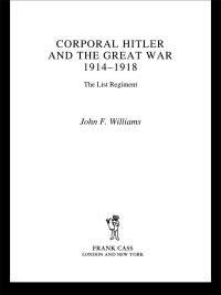 صورة الغلاف: Corporal Hitler and the Great War 1914-1918 1st edition 9780415358552