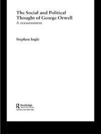 صورة الغلاف: The Social and Political Thought of George Orwell 1st edition 9780415479813