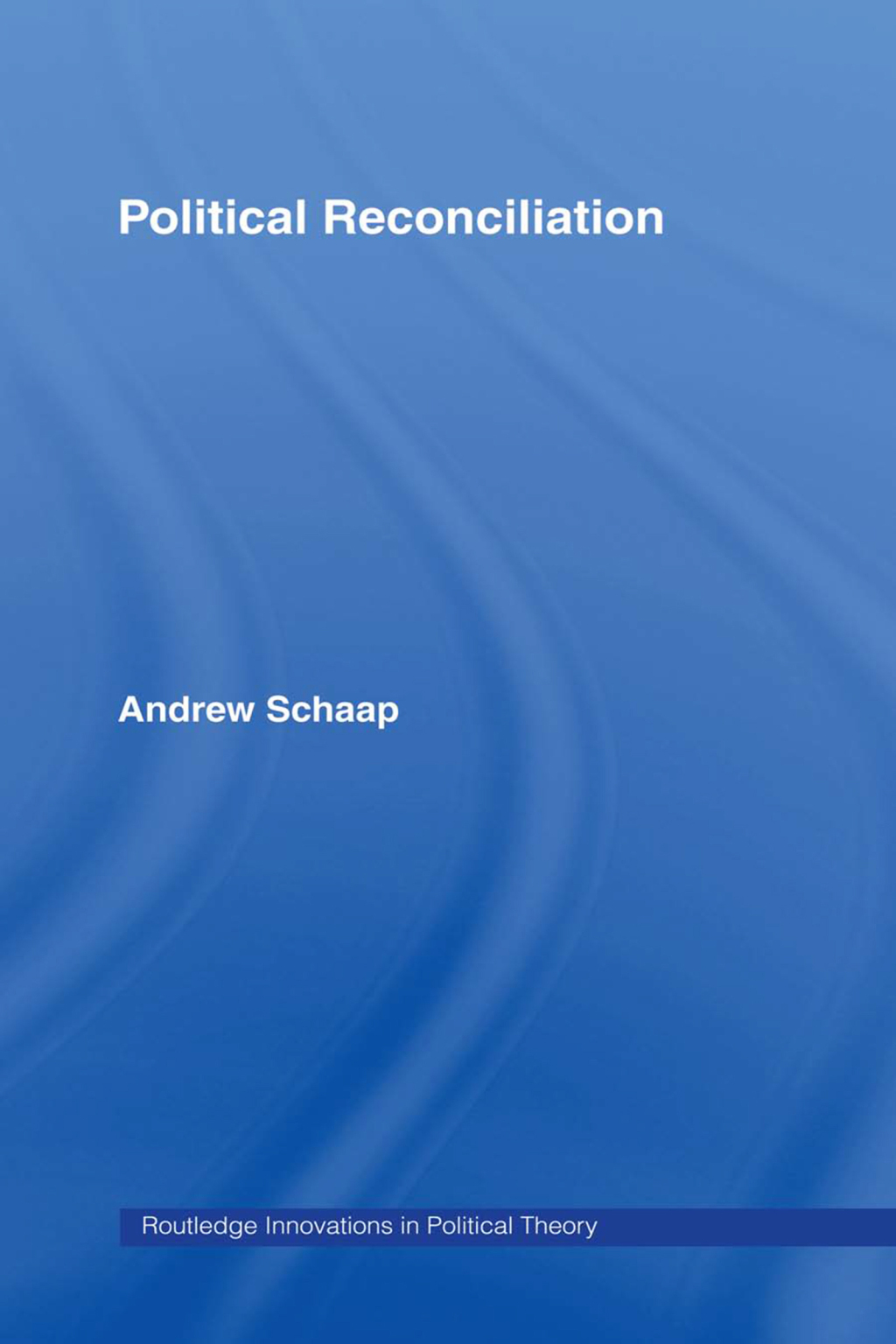Political Reconciliation 1st Edition