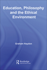 Cover image: Education, Philosophy and the Ethical Environment 1st edition 9780415356619