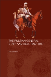Cover image: The Russian General Staff and Asia, 1860-1917 1st edition 9780415545839
