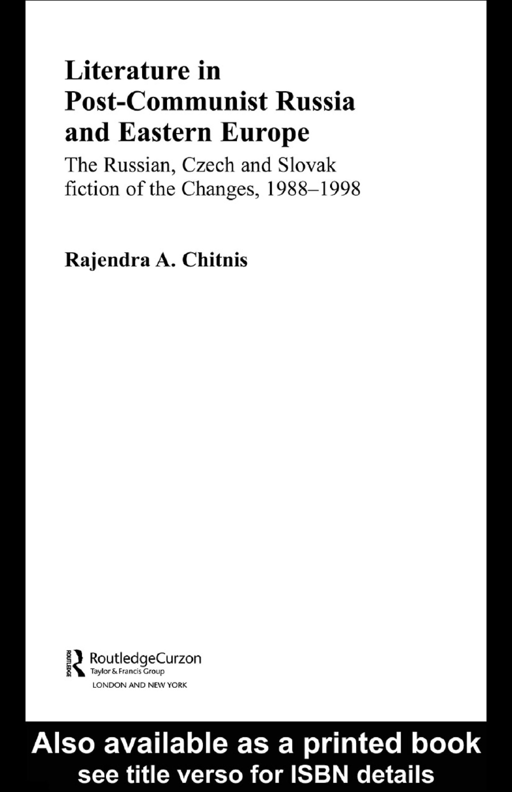 Literature in Post-Communist Russia and Eastern Europe The Russian, Czech and Slovak Fiction of the Changes 1988-98 1st Edition