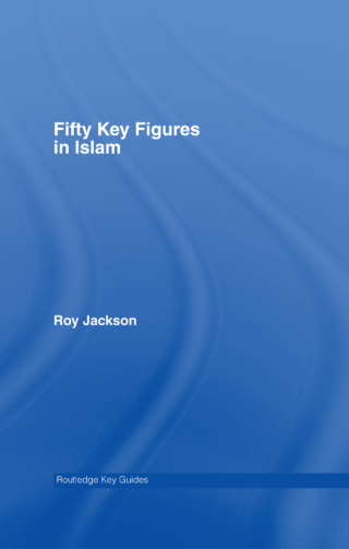 Omslagafbeelding: Fifty Key Figures in Islam 1st edition 9780415354677