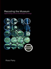 Cover image: Recoding the Museum 1st edition 9780415353878