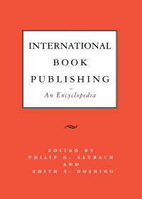 Cover image: International Book Publishing: An Encyclopedia 1st edition 9781884964169