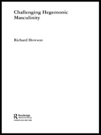 صورة الغلاف: Challenging Hegemonic Masculinity 1st edition 9780415352314