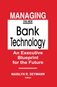 Omslagafbeelding: Managing the New Bank Technology 1st edition 9781884964657