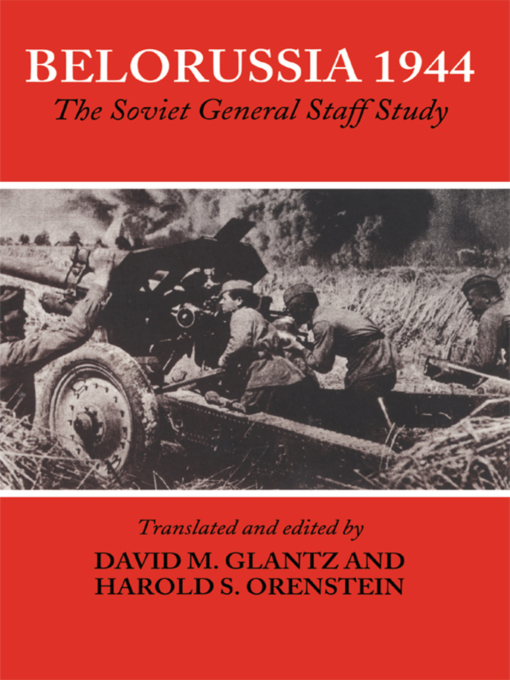 Belorussia 1944 The Soviet General Staff Study 1st Edition