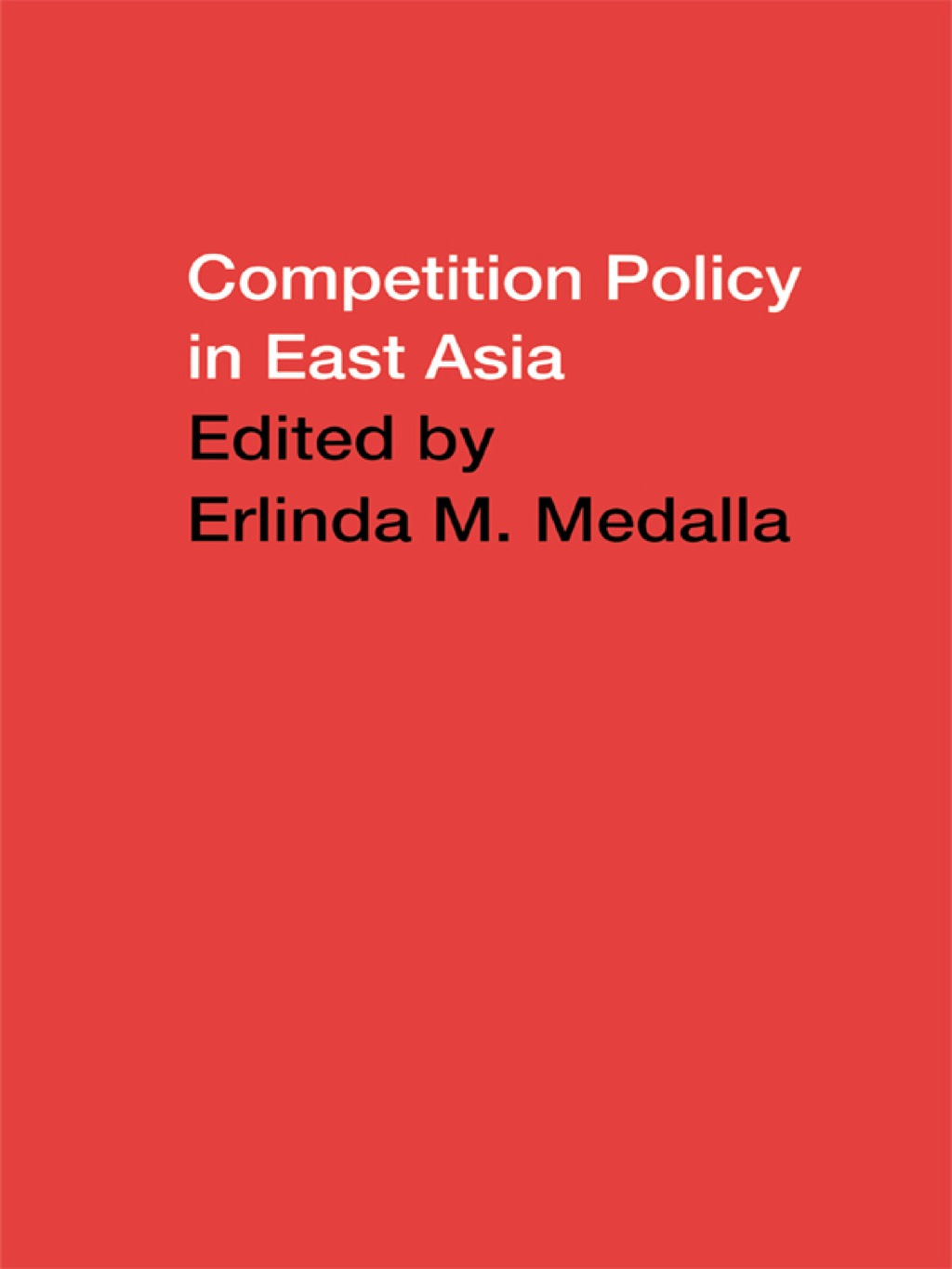 Competition Policy in East Asia 1st Edition