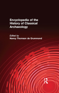 صورة الغلاف: Encyclopedia of the History of Classical Archaeology 1st edition 9781884964800