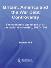 Imagen de portada: Britain, America and the War Debt Controversy 1st edition 9780415350228