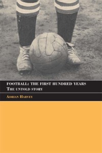 表紙画像: Football: The First Hundred Years 1st edition 9780415350198