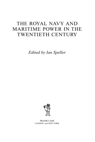 Cover image: The Royal Navy and Maritime Power in the Twentieth Century 1st edition 9781138873445