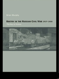 Cover image: Rostov in the Russian Civil War, 1917-1920 1st edition 9780415651547