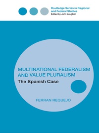 Imagen de portada: Multinational Federalism and Value Pluralism 1st edition 9780415349512