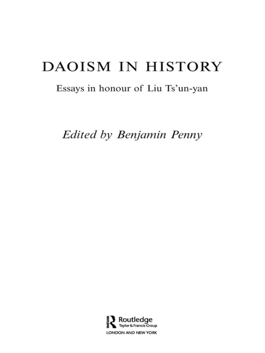 Daoism in History Essays in Honour of Liu Ts’un-yan 1st Edition