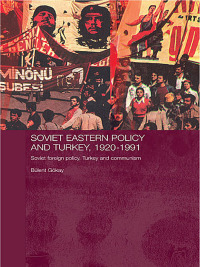 صورة الغلاف: Soviet Eastern Policy and Turkey, 1920-1991 1st edition 9780415348492