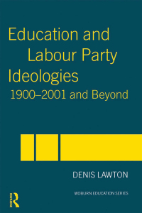 Cover image: Education and Labour Party Ideologies 1900-2001and Beyond 1st edition 9780415347761