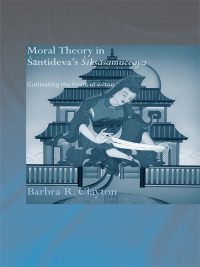 Cover image: Moral Theory in Santideva's Siksasamuccaya 1st edition 9780415346962