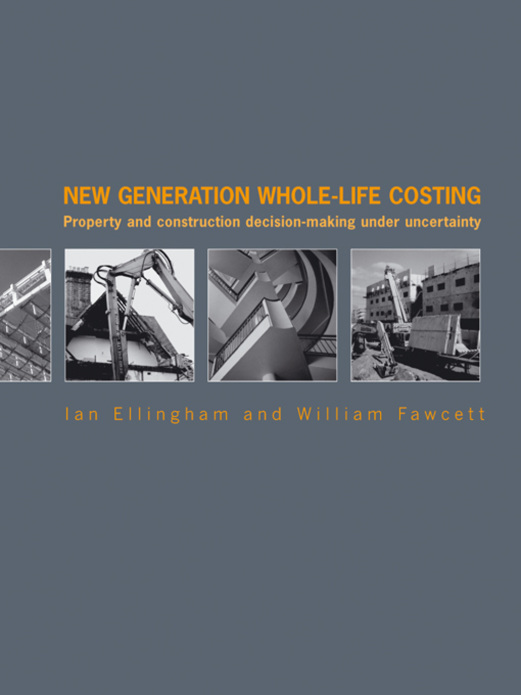 New Generation Whole-Life Costing Property and Construction Decision-Making Under Uncertainty 1st Edition