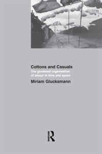 Cover image: Cottons and Casuals: The Gendered Organisation of Labour in Time and Space 1st edition 9781138175877