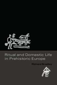 Imagen de portada: Ritual and Domestic Life in Prehistoric Europe 1st edition 9780415345514