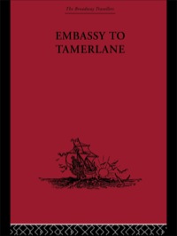 Cover image: Embassy to Tamerlane 1st edition 9780415758895