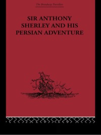 Cover image: Sir Anthony Sherley and his Persian Adventure 1st edition 9781138862760